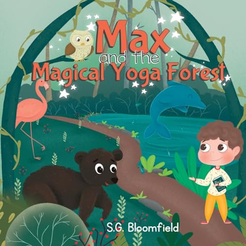 Max and the Magical Yoga Forest: An Enchanting Yoga Adventure with Activity Pages for Kids Ages 4-8 (62 pages): An Enchanting Yoga Adventure with ... for Young Yogis (Mindful Adventures, Band 2)