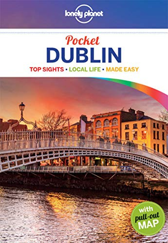 Lonely Planet Dublin Pocket Guide: Top Sights, Local Life, Made Easy (Lonely Planet Pocket Guides)