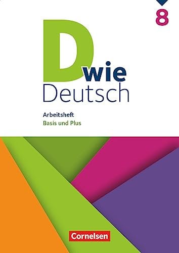 D wie Deutsch - Arbeitshefte - Basis und Plus - 8. Schuljahr: Arbeitsheft mit Lösungen - Basis und Plus