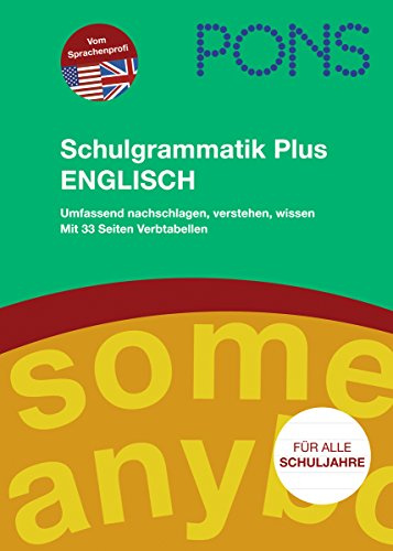 PONS Schulgrammatik Plus Englisch: Für alle Schuljahre: umfassend nachschlagen, verstehen, wissen, inklusive prakti: Für alle Schuljahre: umfassend ... wissen; inklusive praktischer Verbtabellen