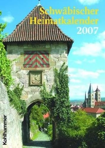 Schwäbischer Heimatkalender 2007: In Zusammenarbeit mit dem Schwäbischen Albverein, dem Schwäbischen Heimatbund, dem LandFrauenverband Württemberg-Baden und dem NABU Baden-Württemberg