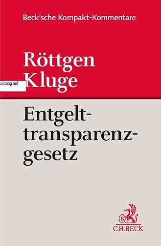 Entgelttransparenzgesetz (Beck'sche Kompakt-Kommentare)