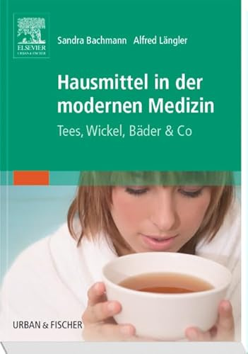 Hausmittel in der modernen Medizin: Tees, Wickel, Bäder & Co
