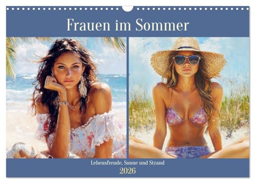 Frauen im Sommer. Lebensfreude, Sonne und Strand (Wandkalender 2026 DIN A3 quer), CALVENDO Monatskalender: Dieser Kalender fängt die Schönheit von ... Paintings ein (CALVENDO Menschen)