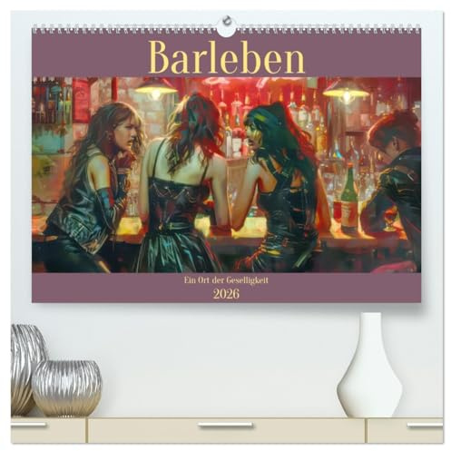 Barleben - Ein Ort der Geselligkeit (hochwertiger Premium Wandkalender 2026 DIN A2 quer), Kunstdruck in Hochglanz: Ein Ort zum Trinken und Lachen (CALVENDO Menschen)