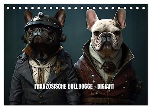 Französische Bulldogge KI Digiart (Tischkalender 2026 DIN A5 quer), CALVENDO Monatskalender: Digitale KI Frenchie Kunst, eine Reise durch die Zeit. (CALVENDO Kunst)