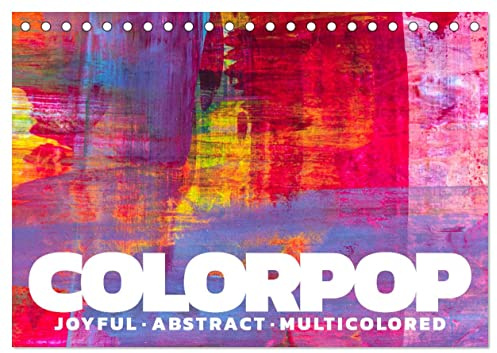 Colorpop - Joyful, abstract. multicolored (Tischkalender 2026 DIN A5 quer), CALVENDO Monatskalender: Kalender zum Thema abstrakte Malerei (CALVENDO Kunst)