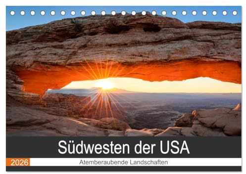 Südwesten der USA - Atemberaubende Landschaften (Tischkalender 2026 DIN A5 quer), CALVENDO Monatskalender: Der Südwesten der USA hat unzählige ... und Landschaften zu bieten. (CALVENDO Natur)