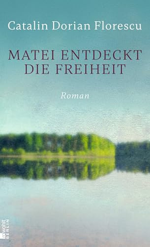 Matei entdeckt die Freiheit: Wenn Catalin Dorian Florescu erzählt, blühen die Seiten. Der Standard