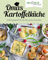 Omas Kartoffelküche: Lieblingsgerichte aus der guten alten Zeit | Mit beliebten Kartoffelklassikern wie Gratin, Salat, Suppe. Vegetarisch oder mit Fleisch (Aus Omas Küche, Band 5)