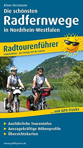 Die schönsten Radfernwege in Nordrhein-Westfalen: Radtourenführer mit GPS-Tracks, ausführlichen Toureninfos, aussagekräftigen Höhenprofilen und Übersichtskarten (Radtourenführer: TF)