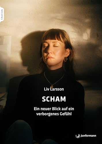 Scham: Ein neuer Blick auf ein verborgenes Gefühl