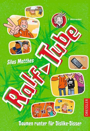 RalfTube 2. Daumen runter für Dislike-Disser: Lustige Fortsetzung der Kinderbuch-Reihe ab 10 Jahren rund um das spannende Leben eines YouTubers