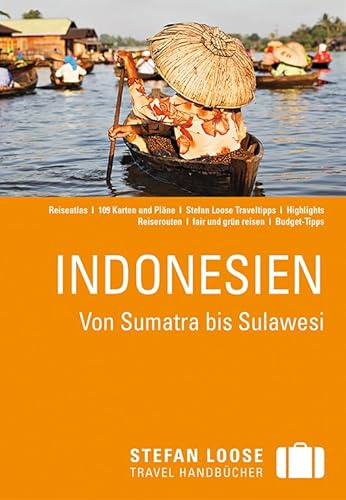 Stefan Loose Reiseführer Indonesien, Von Sumatra bis Sulawesi: mit Reiseatlas