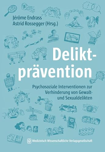Deliktprävention: Psychosoziale Interventionen zur Verhinderung von Gewalt- und Sexualdelikten