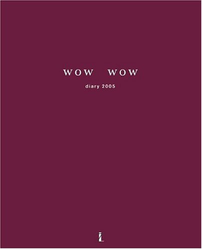 Wow Wow Diary 2005: Mit engl. Wochenkalendarium (Editions 7L)