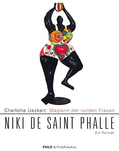 Magierin der runden Frauen. Niki de Saint Phalle. Ein Porträt