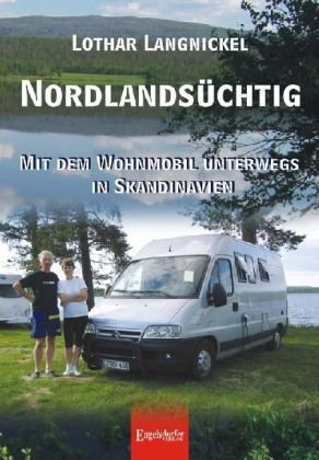 Nordlandsüchtig: Mit dem Wohnmobil unterwegs in Skandinavien