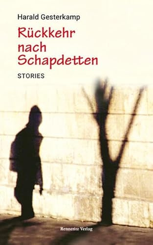 Rückkehr nach Schapdetten: Kurzgeschichten