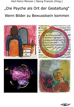 „Die Psyche als Ort der Gestaltung“: Wenn Bilder zu Bewusstsein kommen