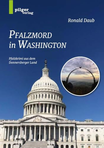 Pfalzmord in Washington: Pfalzkrimi aus dem Donnersberger Land