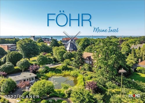 Föhr …meine Insel Kalender 2027: Terminkalender mit traumhaften Inselfotos. Viel Raum für Notizen in einem dekorativen Kalender mit Urlaubsfeeling.