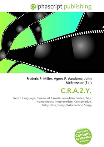 C.R.A.Z.Y.: French Language, Cinema of Canada, Jean-Marc Vallée, Gay, Homophobia, Heterosexism, Conservative, Patsy Cline, Crazy (Willie Nelson Song)