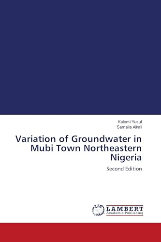 Variation of Groundwater in Mubi Town Northeastern Nigeria: Second Edition