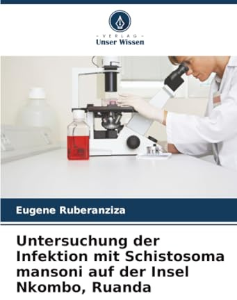 Untersuchung der Infektion mit Schistosoma mansoni auf der Insel Nkombo, Ruanda