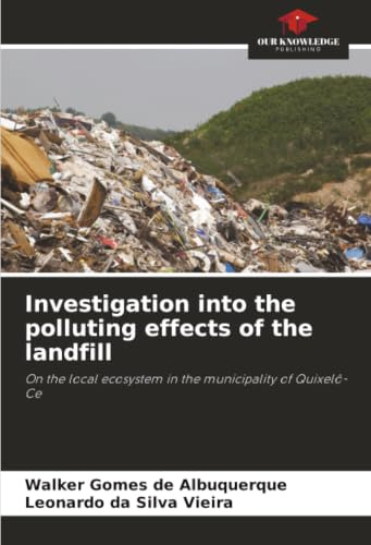 Investigation into the polluting effects of the landfill: On the local ecosystem in the municipality of Quixelô-Ce