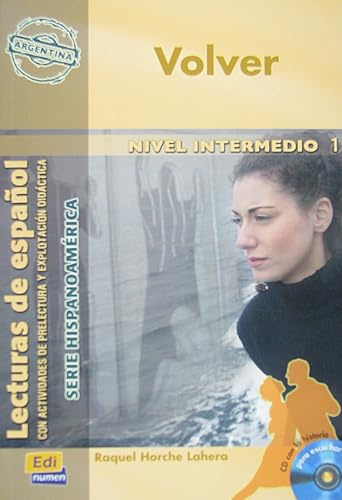 Volver (Argentina) Nivel B1 + CD: Nivel Intermedio 1/ Intermediate Level 1 (Lecturas de español - Serie Hispanoaméri)