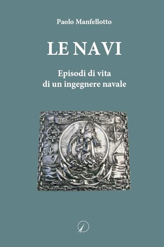 Le navi: Episodi di vita di un ingegnere navale