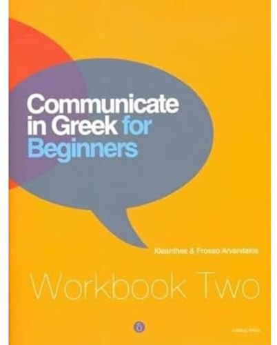 Communicate in Greek for Beginners, Workbook 2