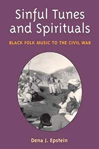 Sinful Tunes and Spirituals: Black Folk Music to the Civil War (Music in American Life)