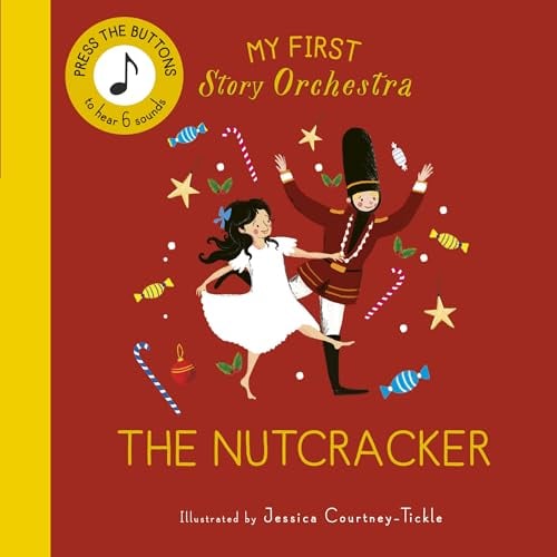 My First Story Orchestra: The Nutcracker: Press the buttons to hear 6 sounds (The Story Orchestra)