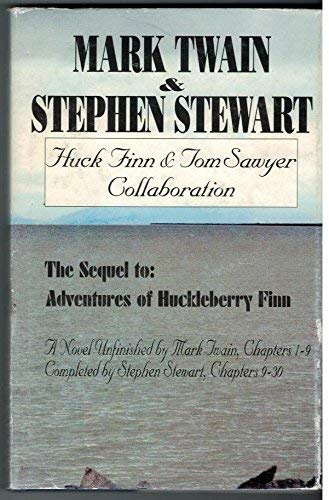 Huck Finn and Tom Sawyer Collaboration: The Sequel to : Adventures of Huckleberry Finn (Adventures of Huckleberry Finn Series)