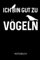 Ich bin gut zu Vögeln: Vogel | Tagesplaner | Lustige Sprüche | Jahresplaner | Terminplaner | Tierliebe
