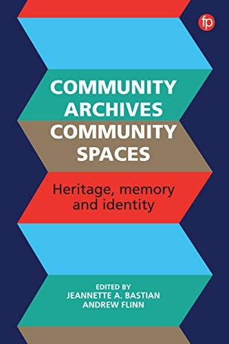 Community Archives: Sustaining Memory: Heritage, Memory and Identity