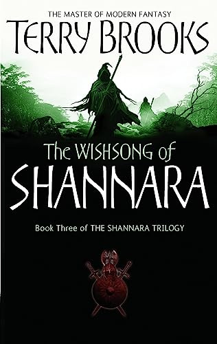 The Wishsong Of Shannara: The Shannara Chronicles (The Original Shannara Trilogy)