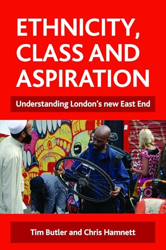 Ethnicity, class and aspiration: Understanding London's new East End