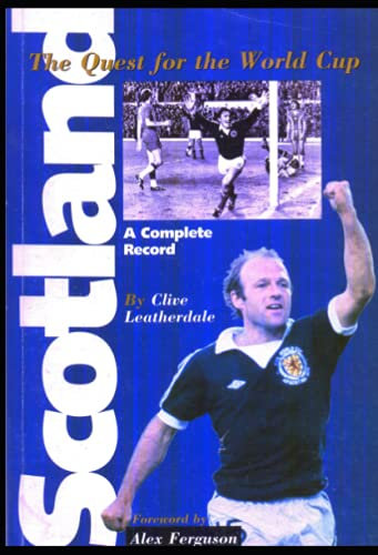 Scotland: The Quest for the World Cup 1950-1994 - A Complete Record: Quest for the World Cup - A Complete Record, 1950-94 (Desert Island Football Histories)
