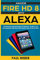 Amazon Fire HD 8 with Alexa: Advanced Amazon Fire HD Manual to Help You Use Amazon Fire HD 8 with Alexa Like a Pro in 2017