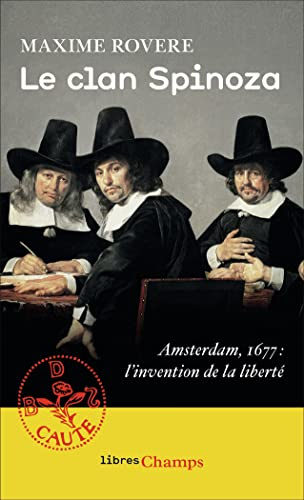 Le clan spinoza: Amsterdam 1677 : l'invention de la liberte