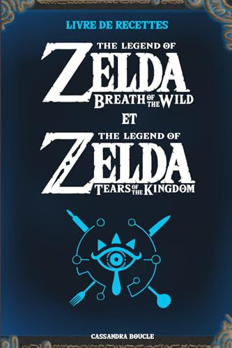 Livre de recettes Zelda Breath Of the Wild et Zelda Tears Of The Kingdom