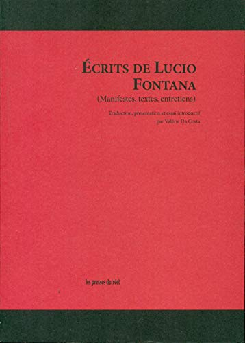 Ecrits de Lucio Fontana: (Manifestes, textes, entretiens)