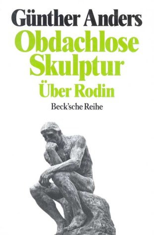 Obdachlose Skulptur: Über Rodin (Beck'sche Reihe)