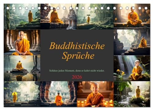 Buddhistische Sprüche (Tischkalender 2026 DIN A5 quer), CALVENDO Monatskalender: Lass die Weisheit des Buddhismus deinen Alltag erhellen, ein Jahr ... Erkenntnisse (CALVENDO Gesundheit)