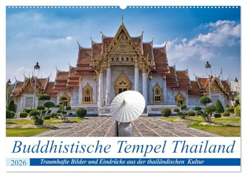 Buddhistische Tempel Thailand (Wandkalender 2026 DIN A2 quer), CALVENDO Monatskalender: Traumhafte Bilder und Eindrücke in die thailändische Religion, Kunst und Kultur (CALVENDO Orte)
