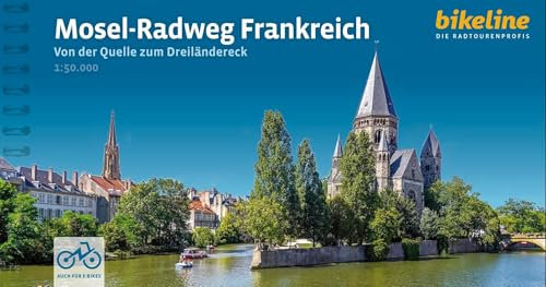 Mosel-Radweg Frankreich: Von der Quelle zum Dreiländereck 1:50.000, 286 km, 1:50.000, GPS-Track Download, Übernachtungsverzeichnis (Bikeline Radtourenbücher)