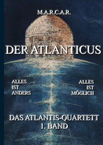 Der Atlanticus: Das Atlantis-Quartett, 1. Band